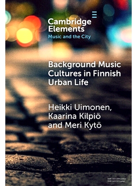 预订 Background Music Cultures in Finnish Urban Life 芬兰城市生活中的背景音乐文化: 9781009486934