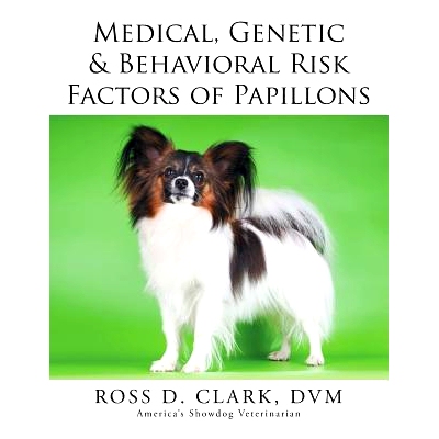 预订 Medical, Genetic & Behavioral Risk Factors of Papillons: 9781499044980