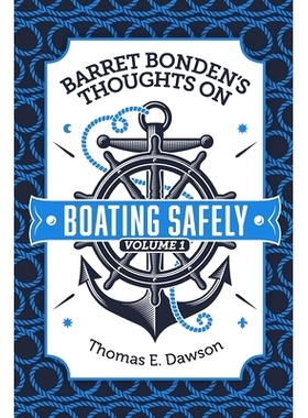 预订 Barret Bonden’s Thoughts on Boating Safely: Volume 1: 9798739261465