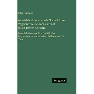 预订 Recueil des travaux de la Société libre d’agriculture, sciences, arts et belles-lettres de l’Eure: Recueil des