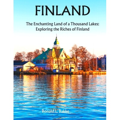 预订 Finland: The Enchanting Land of a Thousand Lakes: Exploring the Riches of Finland: 9798396341302