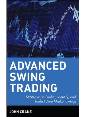 预订 Advanced Swing Trading: Strategies to Predict, Identify, and Trade Future Market Swings 高级互许贸易：预测、鉴别与