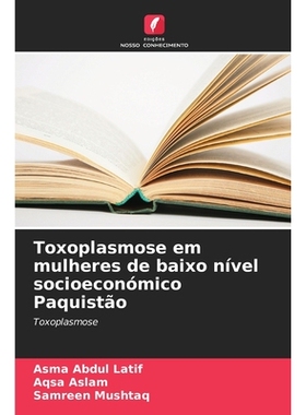 预订 Toxoplasmose em mulheres de baixo nível socioeconómico Paquistão: 9786209322174