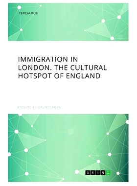 预订 Immigration in London. The cultural Hotspot of England: 9783668536449