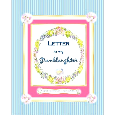 预订 Letter to my Granddaughter: a Gift of Memories for my Grandchild: 9781719016254