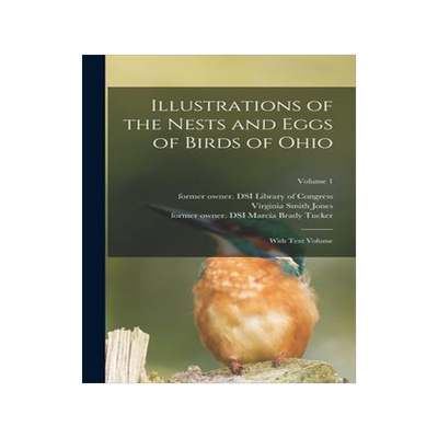 [预订]Illustrations of the Nests and Eggs of Birds of Ohio: With Text Volume; Volume 1 9781016048927