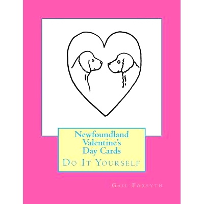 预订 Newfoundland Valentine’s Day Cards: Do It Yourself: 9781523483396