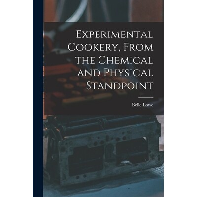 预订 Experimental Cookery, From the Chemical and Physical Standpoint 9781015836433