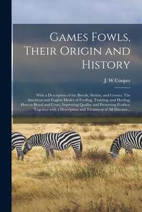 Strains 9781015085022 and Games Their Origin With Breeds History; Fowls Description Crosses. The 预订 the