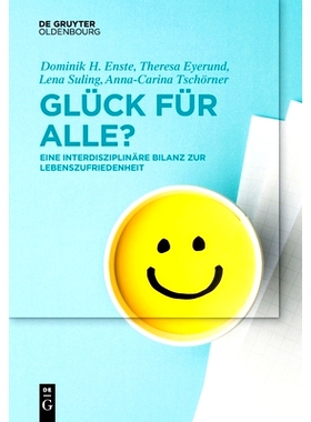 预订 Glück für Alle?: Eine interdisziplinäre Bilanz zur Lebenszufriedenheit 幸福与生活满意度: 9783110554458