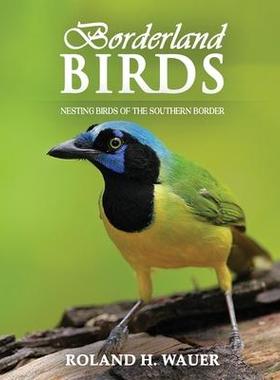 [预订]Borderland Birds: Nesting Birds of the Southern Border 9781958091678