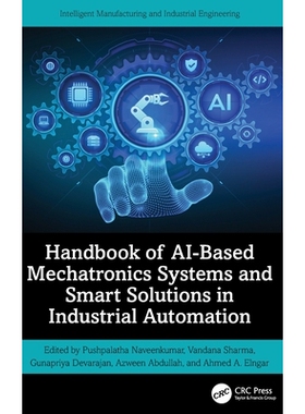 预订 Handbook of AI-Based Mechatronics Systems and Smart Solutions in Industrial Automation 工业自动化基于人工智能的机电