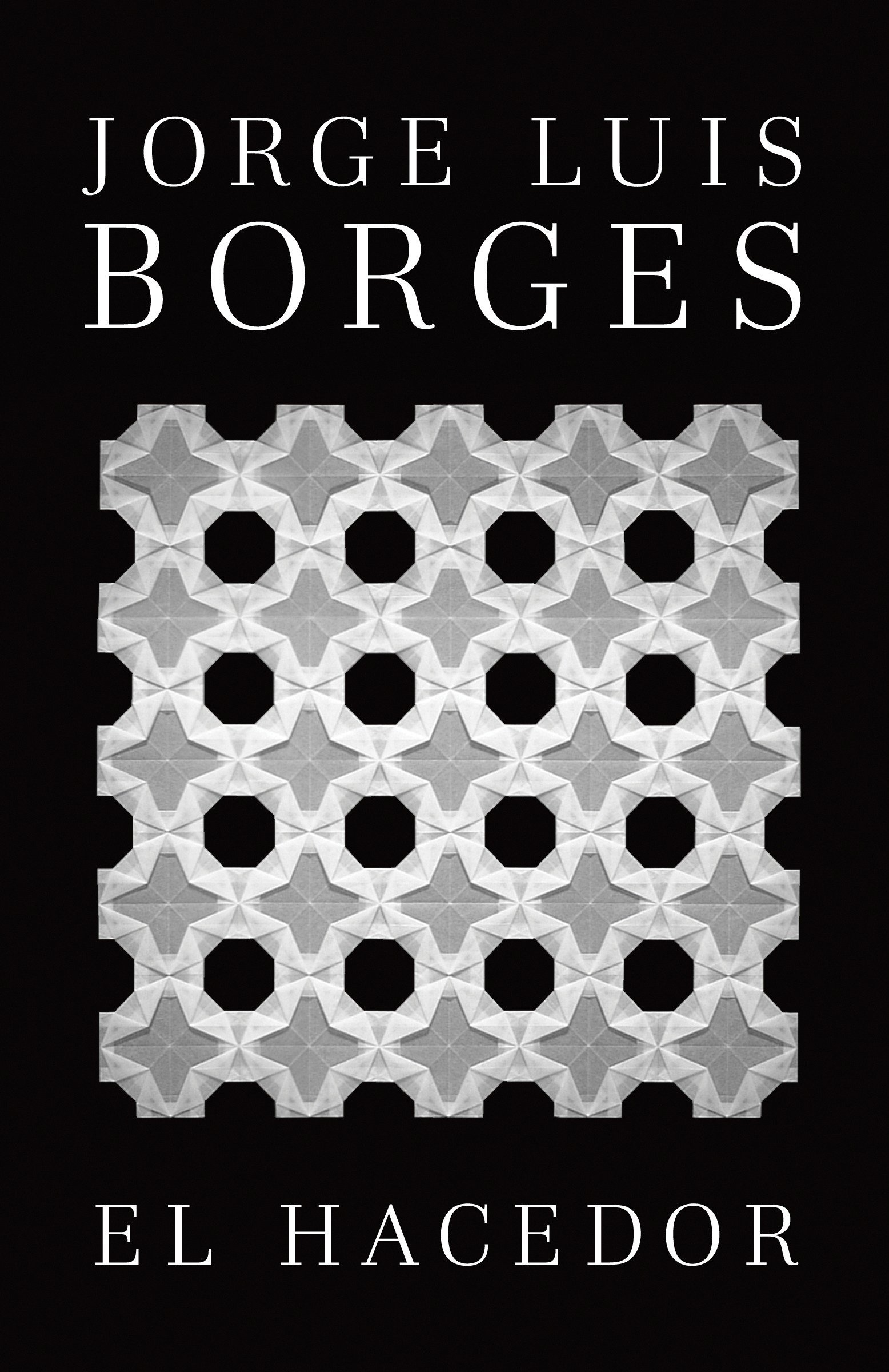 西班牙语原版 博尔赫斯：诗人 Jorge Luis Borges: El Hacedor