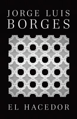 西班牙语原版 博尔赫斯：诗人 Jorge Luis Borges: El Hacedor