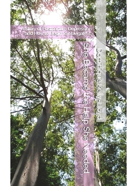 预订 She Became the Help She Needed: A Story of Postpartum Depression and How to Begin to Navigate it.: 9780578789309