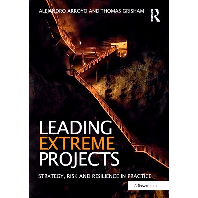 预订 Leading Extreme Projects: Strategy, Risk and Resilience in Practice *的极限项目：实践的战略、风险与弹性: 9781032