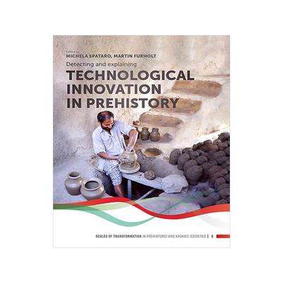[预订]Detecting and Explaining Technological Innovation in Prehistory 9789088908255