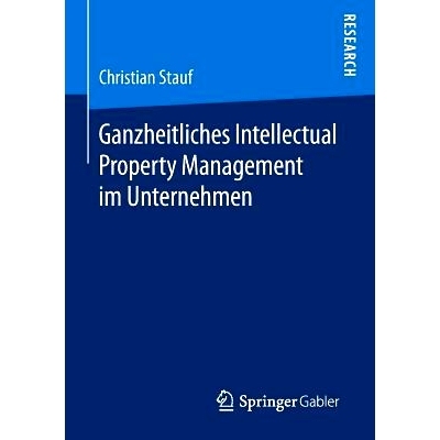 预订 Ganzheitliches Intellectual Property Management im Unternehmen 公司整体知识产权管理: 9783658138431