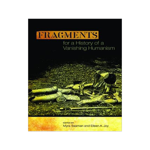 [预订]Fragments for a History of a Vanishing Humanism 9780814252710
