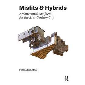 预订 Misfits & Hybrids: Architectural Artifacts for the 21st-Century City