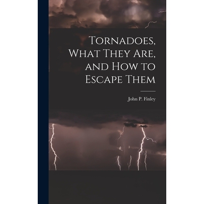 预订 Tornadoes, What They Are, and How to Escape Them 9781018019482
