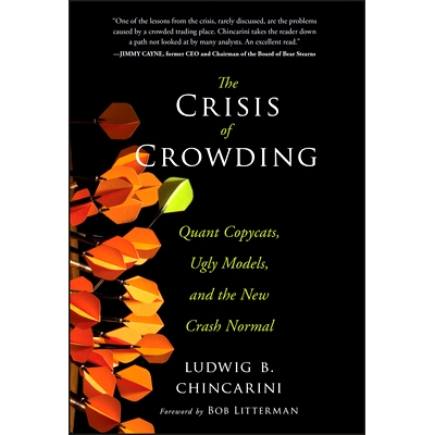 The Crisis of Crowding: Quant Copycats, Ugly Models, and the New Crash Normal 拥挤危机：数量分析专家模仿者、丑陋模型与
