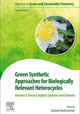 【预订】Green Synthetic Approaches for Biologically Relevant Heterocycles: Volume 2: Green Catalytic Systems and S...
