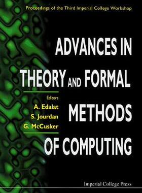 【预订】ADVANCES IN THEORY AND FORMAL METHODS OF COMPUTING: PROCEEDINGS OF THE THIRD IMPERIAL COLLEGE WORKSHOP