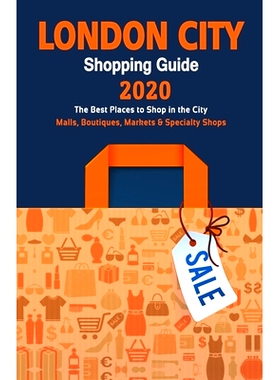 预订 London City Shopping Guide 2020: A Guide to Bargain Shopping in London, UK - Stores, Boutiques, Markets and Special
