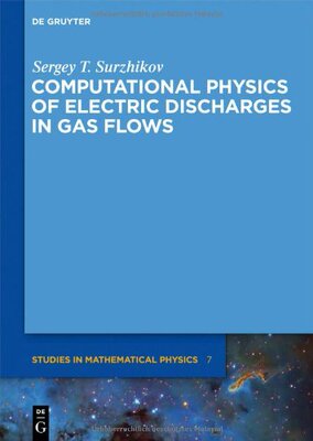【预订】Computational Physics of Electric Discharges in Gas Flows 9783110270334