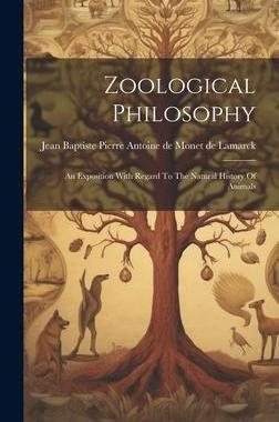 [预订]Zoological Philosophy: An Exposition With Regard To The Natural History Of Animals 9781020451966
