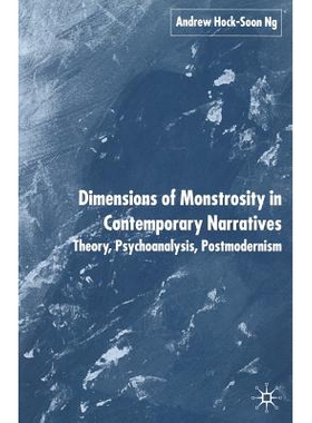 预订 Dimensions of Monstrosity in Contemporary Narratives: Theory, Psychoanalysis, Postmodernism: 9781349522507
