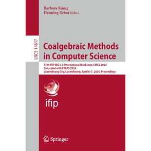 预订 Coalgebraic Methods in Computer Science 17th IFIP WG 1.3 International Workshop, CMCS 2024, Colocated with ETAPS