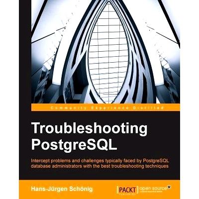 预订 Troubleshooting PostgreSQL 故障排除的能力: 9781783555314