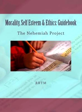 预订 Morality, Self Esteem & Ethics: Guidebook: The Nehemiah Project: 9781547296408