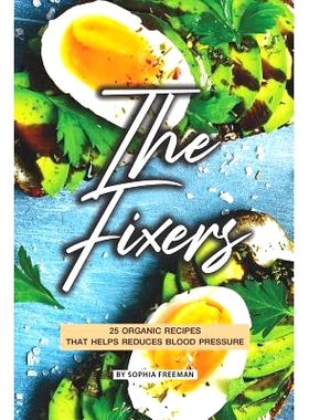 预订 The Fixers: 25 Organic Recipes that Helps Reduces Blood Pressure: 9781070239941