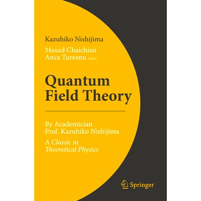 预订 Quantum Field Theory: By Academician Prof. Kazuhiko Nishijima - A Classic in Theoretical Physics 量子场论: 西岛和彦