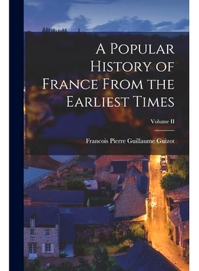 预订 A Popular History of France From the Earliest Times; Volume II: 9781015822818