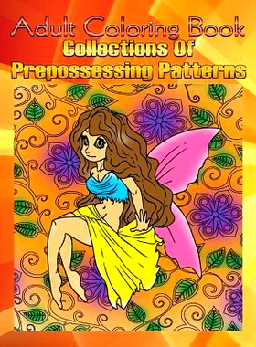 预订 Adult Coloring Book Collections Of Prepossessing Patterns: Mandala Coloring Book: 9781533261632