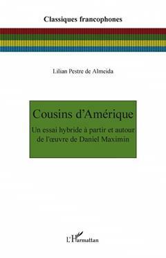 [预订]Cousins d’Amérique : un essai hybride à partir et autour de l’oeuvre de Daniel Maximin 9782140315848