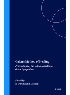 预订 Galen’s Method of Healing: Proceedings of the 1982 International Galen Symposium 加伦的治疗方法：1982年国际加伦研