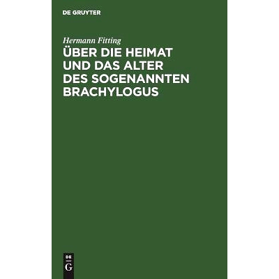 预订 Über die Heimat und das Alter des sogenannten Brachylogus: Nebst Untersuchungen über die Geschichte der Rechtswis