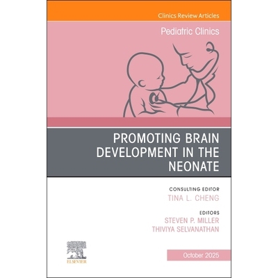 预订 Promoting Brain Development in the Neonate, An Issue of Pediatric Clinics of North America 促进新生儿大脑发育——《