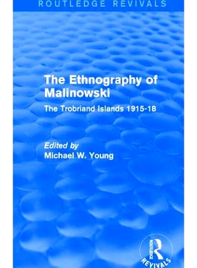 预订 Routledge Revivals: The Ethnography of Malinowski (1979): The Trobriand Islands 1915-18 Routledge重印版：马里诺夫斯