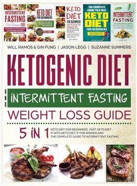 [预订]Ketogenic Diet and Intermittent Fasting Weight Loss Guide: 5 in 1 Keto Diet For Beginners, Fast Keto 9781733238380