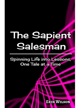 预订 The Sapient Salesman: Spinning Life into Lessons, One Tale at a Time: 9780996237383