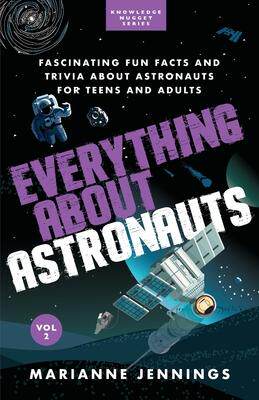 [预订]Everything About Astronauts Vol. 2: Fascinating Fun Facts and Trivia about Astronauts for Teens and  9781734245660