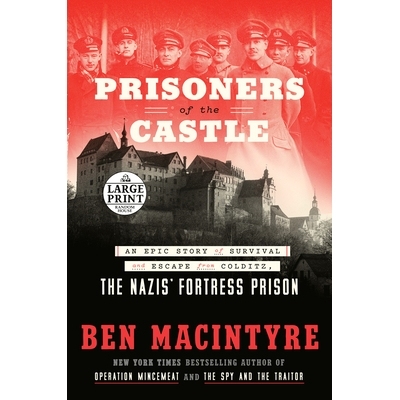 预订 Prisoners of the Castle: An Epic Story of Survival and Escape from Colditz, the Nazis’ Fortress Prison: 9780593632