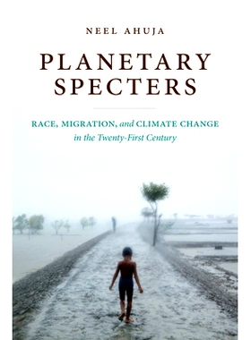 预订 Planetary Specters: Race, Migration, and Climate Change in the Twenty-First Century 行星幽灵：21世纪的种族、移民和