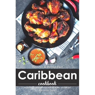 预订 Healthy & Hassle-Free Caribbean Cookbook: Hassle-Free Caribbean Recipes that are Healthy and Delicious: 97817059994